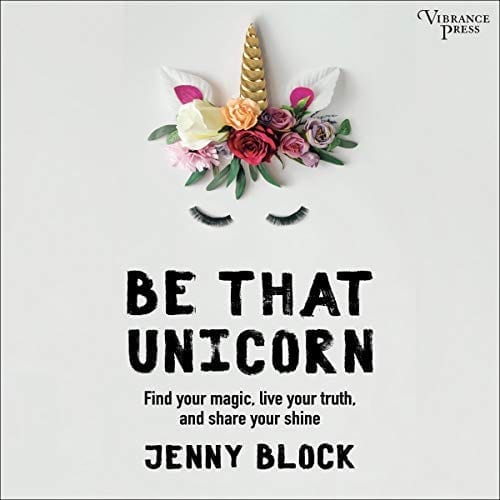 Be That Unicorn by Jenny Block | 50+ Inspirational Books for Women