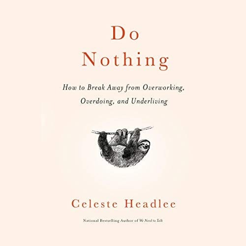 Do Nothing by Celeste Headlee | 50+ Inspirational Books for Women