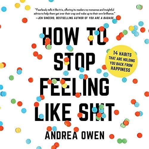 How to Stop Feeling Like Shit by Andrea Owen | 50+ Inspirational Books for Women
