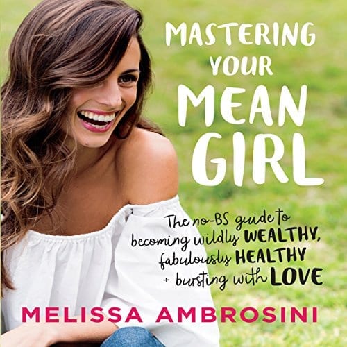 Mastering Your Mean Girl by Melissa Ambrosini | 50+ Inspirational Books for Women