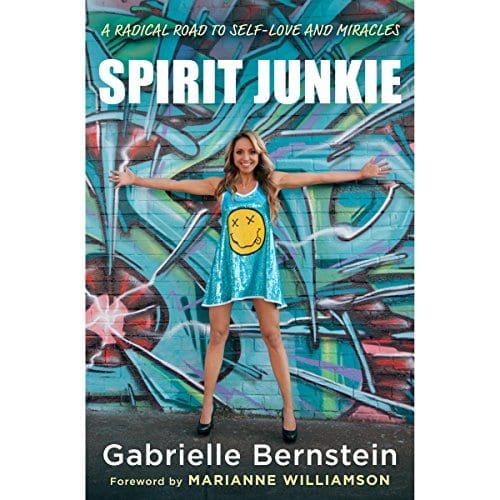 Spirit Junkie by Gabrielle Bernstein | 50+ Inspirational Books for Women