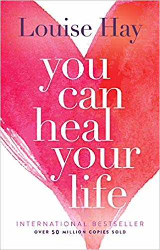 You Can Heal Your Life by Louise Hay | 50+ Inspirational Books for Women