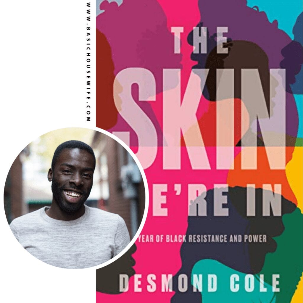 The Skin We’re In by Desmond Cole | 80+ Must-Have Books by Black Authors
