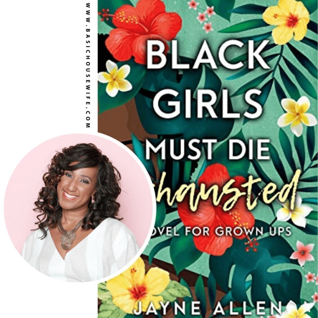 Black Girls Must Die Exhausted by Jayne Allen | 80+ Must-Have Books by Black Authors