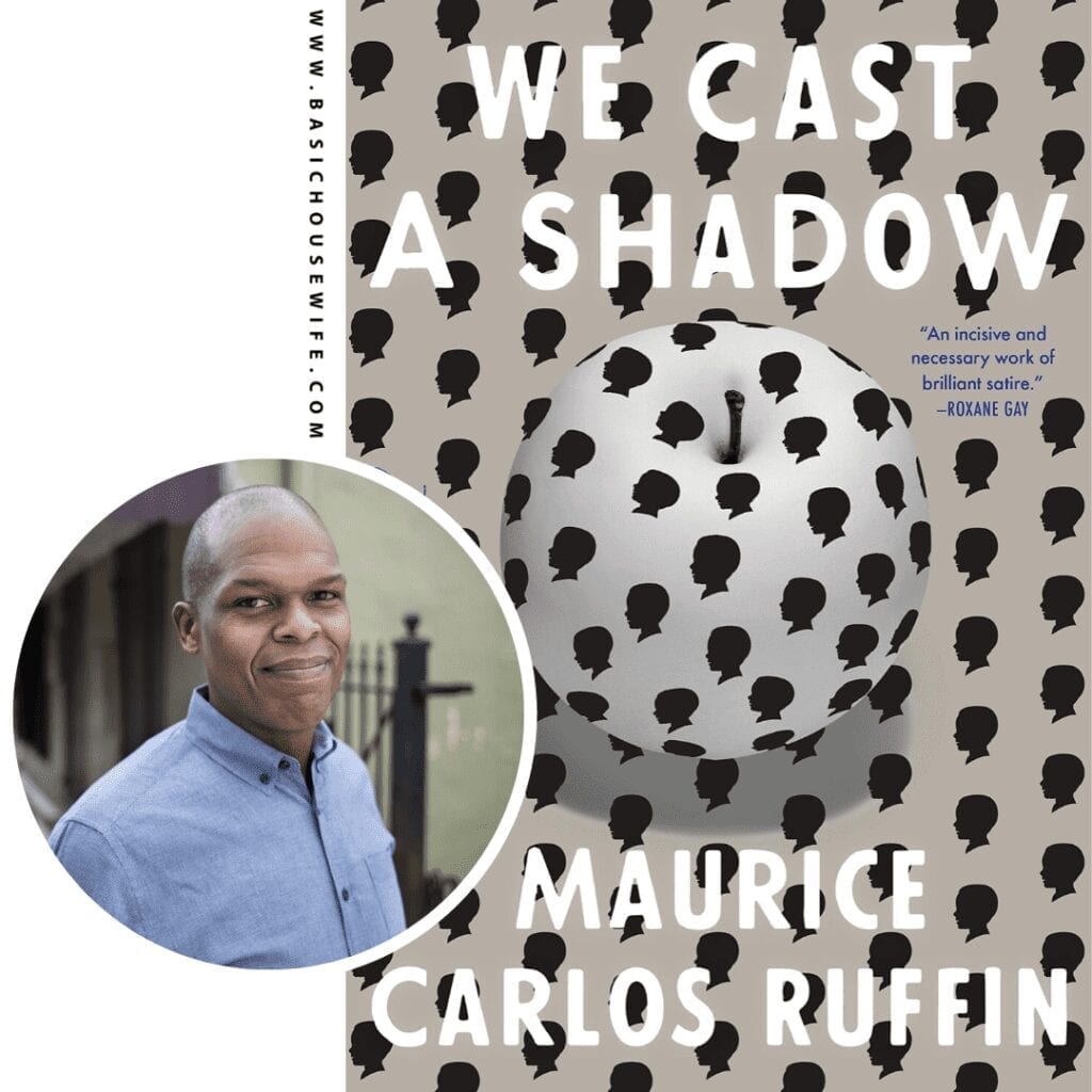We Cast A Shadow by Maurice Carlos Ruffin | 80+ Must-Have Books by Black Authors