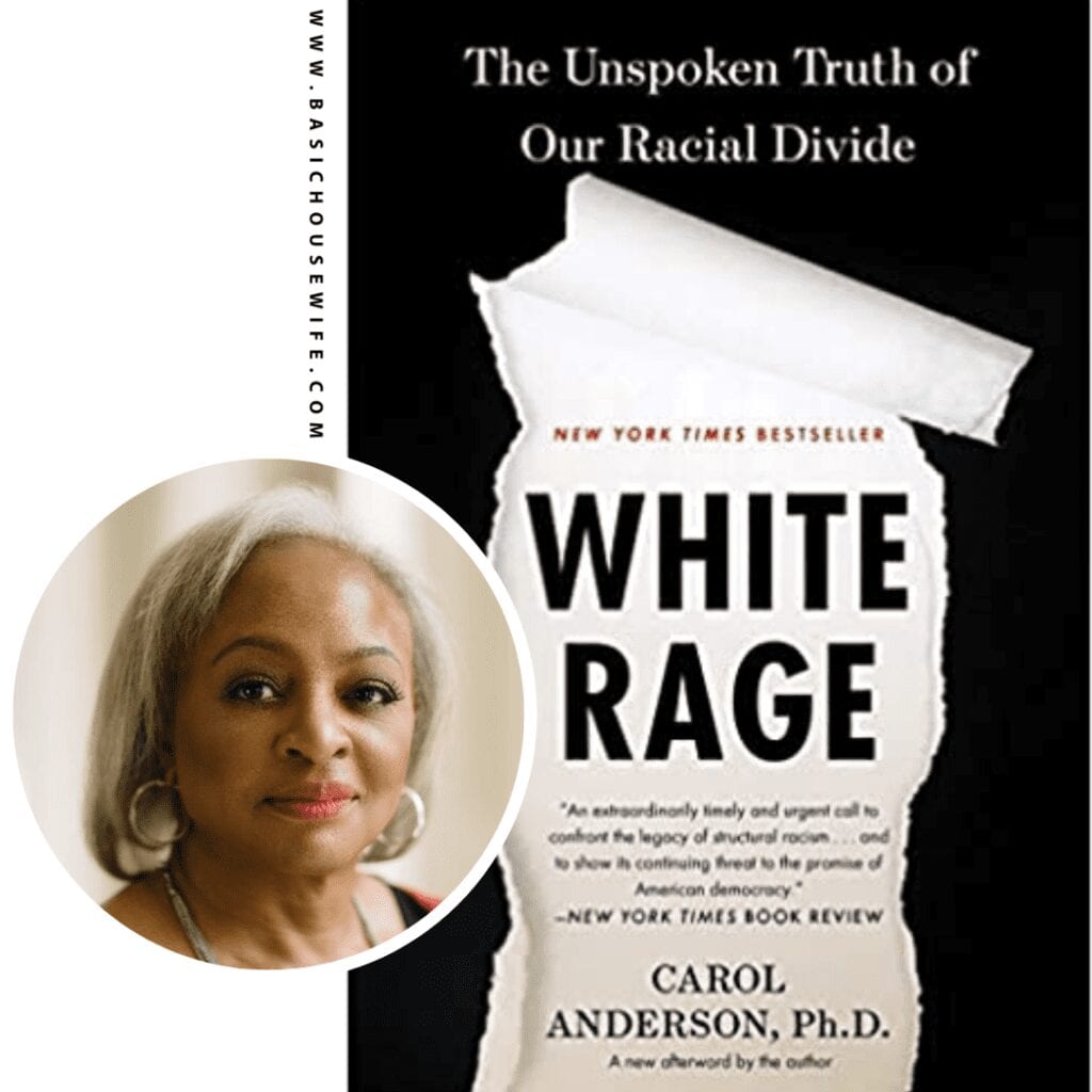 White Rage: The Unspoken Truth of Our Racial Divide by Carol Anderson | 80+ Must-Have Books by Black Authors