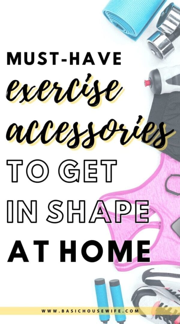 15 Exercise Accessories To Get In Shape At Home | The Basic Housewife