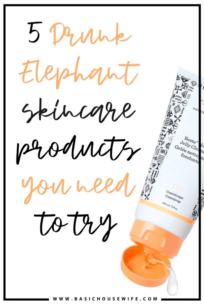 5 Drunk Elephant Skin Care Products You Need to Try and 3 You Do Not.