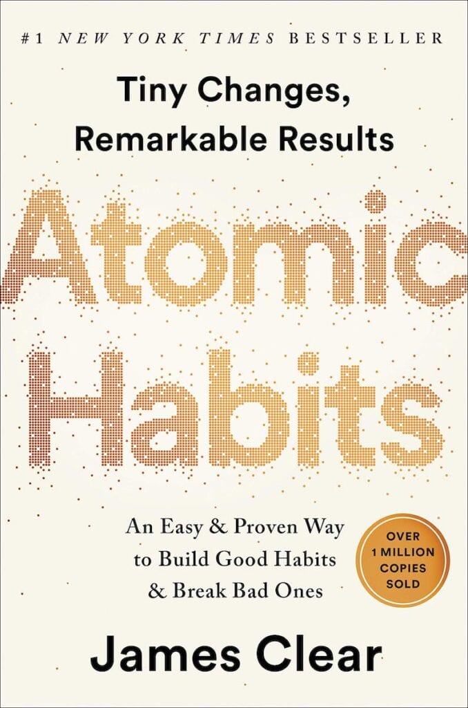 Atomic Habits by James Clear | | 25 Self Help Books to Help Smash Your Goals