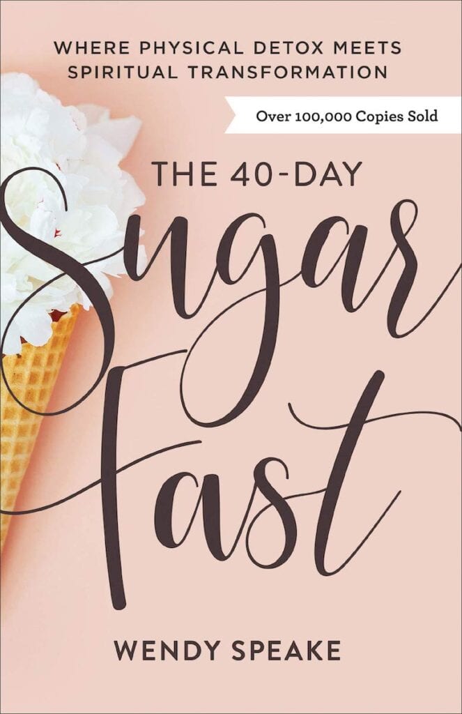 The 40-Day Sugar Fast by Wendy Speake | The Healthy Lifestyle Books