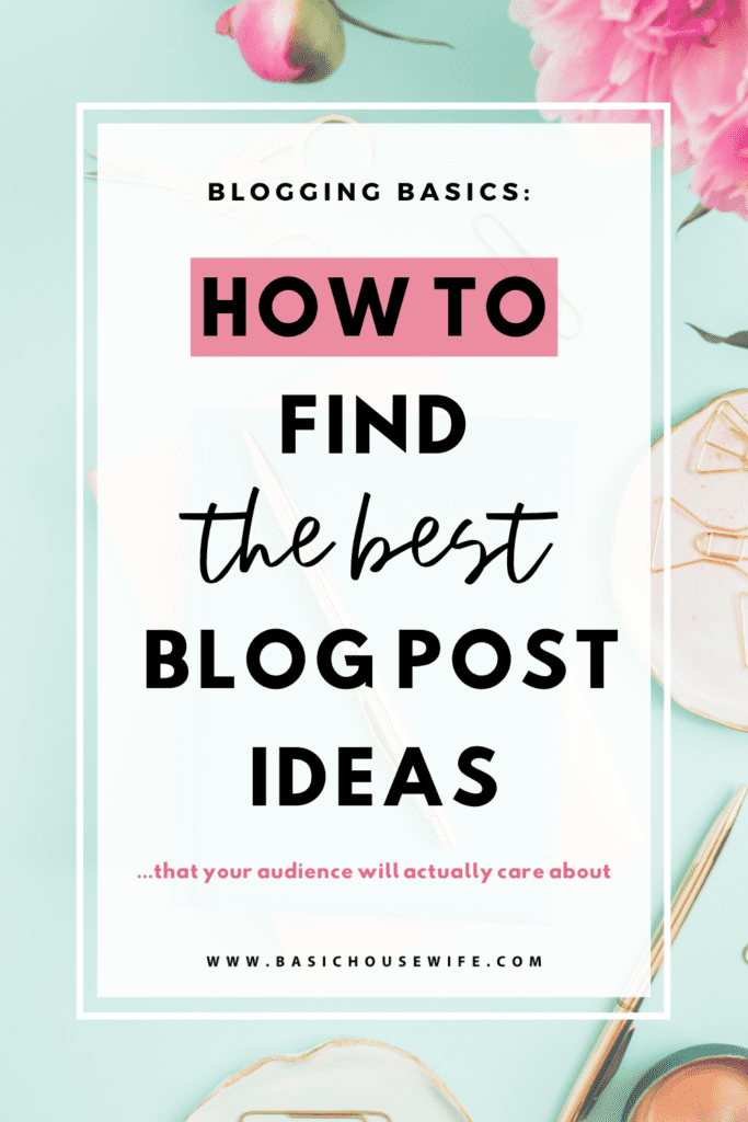 How to Find the Best Blog Post Ideas That Your Audience Actually Cares About