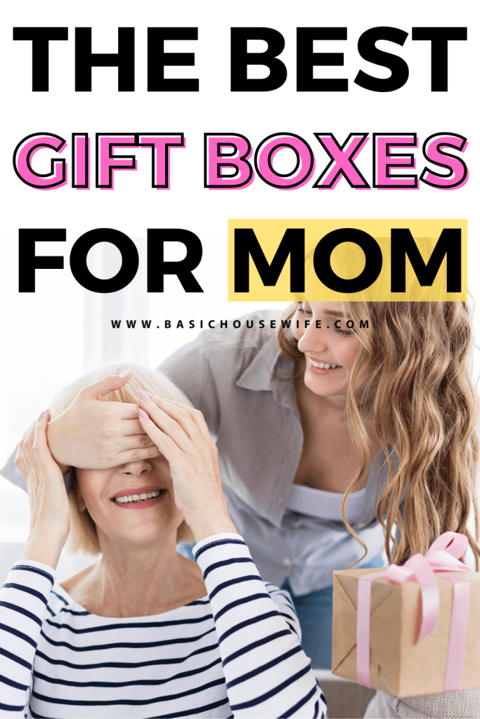 10 Gift Boxes for Mom That She'll Absolutely Adore | Basic Housewife